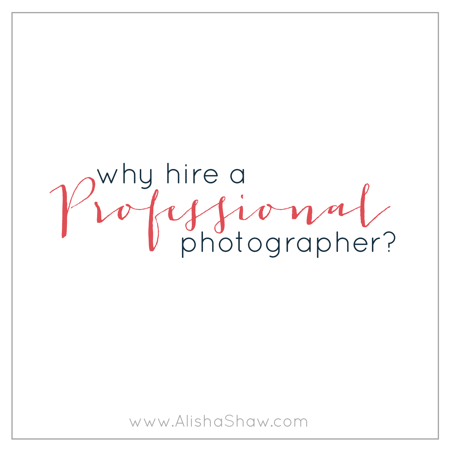 Why Hire A Professional | St George Utah Photographer